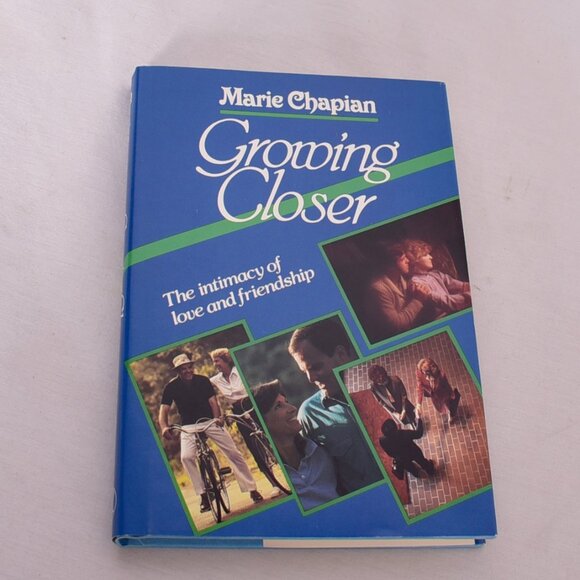 Growing Closer: The Intimacy of Love And Friendship by Marie Chapian - Picture 1 of 7